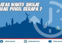 Waktu Sholat Ashar Sampai Jam Berapa